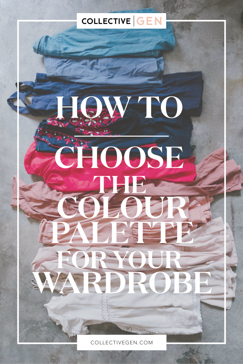 How to Choose The Colour Palette For Your Wardrobe | Collective Gen