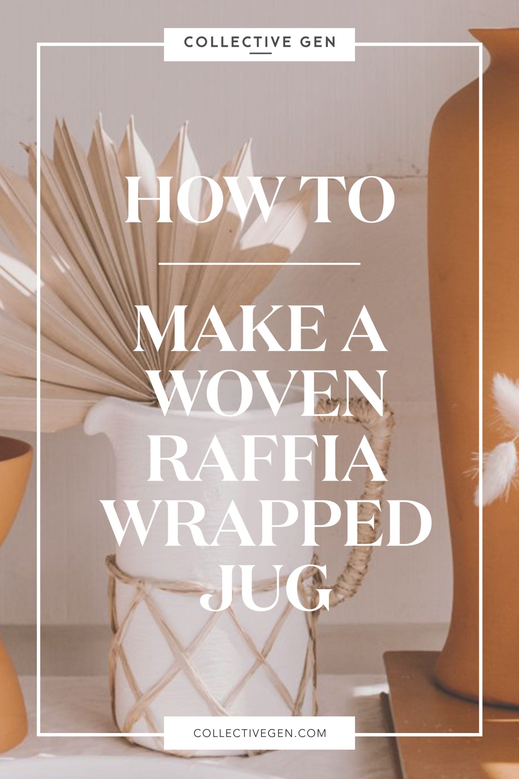 Make this Woven Raffia Wrapped Jug | Collective Gen